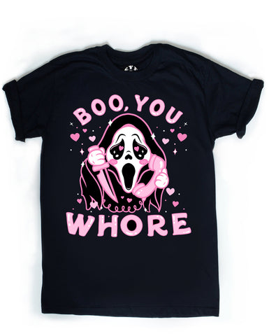 Boo You Whore T-Shirt (Unisex)