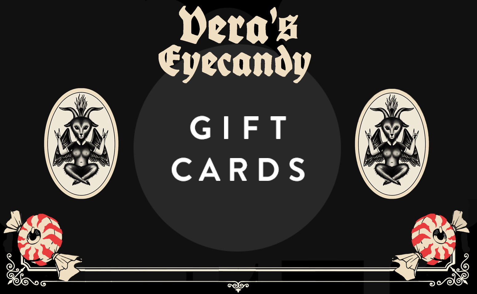 Gift Card with Vera's Eyecandy company logo and animated baphomet goats. Gift card also has eyeball-shaped candies and "Gift Card" written in white font
