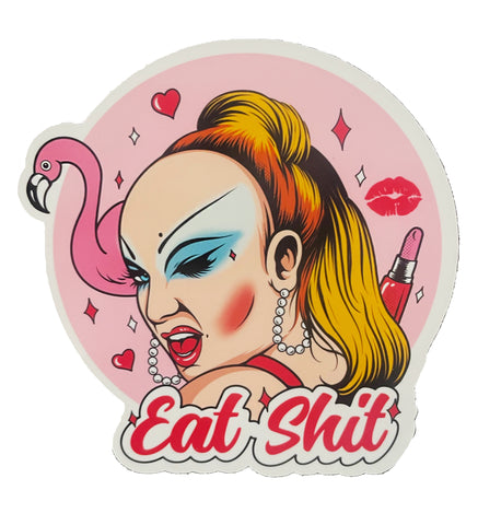 Vinyl sticker features woman with makeup winking her eye. Lipstick, hearts, and flamingo behind her with a pink background. Inscription reads "Eat Shit" written in pink font.