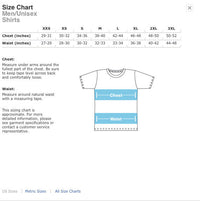 Size chart Mens/Unisex Shirts. Chest and Waist measured in inches. XXSmall C:29-31 W:27-29. XSmall C:30-32 W:28-30. Small C:34-36 W:30-32. Medium C:38-40 W:32-33. Large C:42-44 W:33-34. XL C:46-48 W: 36-38. 2XL C:48-50 W:40-42. 3XL C:50-52 W:44-48